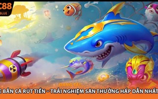 Game Bắn Cá Rút Tiền – Trải Nghiệm Săn Thưởng Hấp Dẫn Nhất 2026