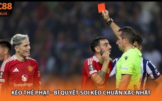 Kèo Thẻ Phạt - Bí Quyết Soi Kèo Chuẩn Xác Nhất